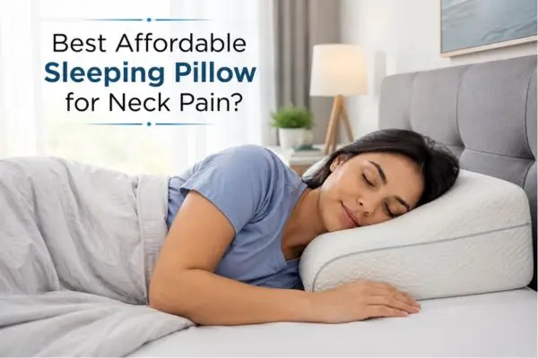 Best affordable sleeping pillow for neck pain